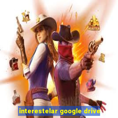 interestelar google drive